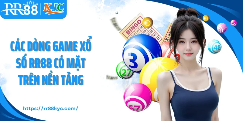 Các dòng game xổ số RR88 có mặt trên nền tảng
