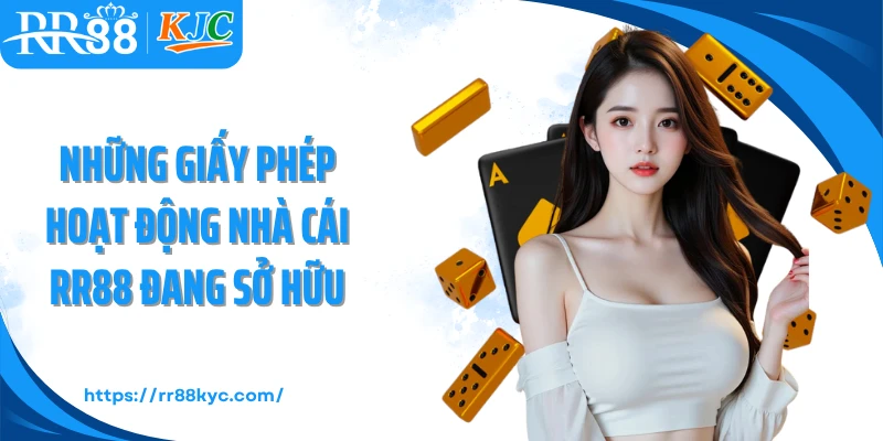 Những giấy phép hoạt động nhà cái RR88 đang sở hữu