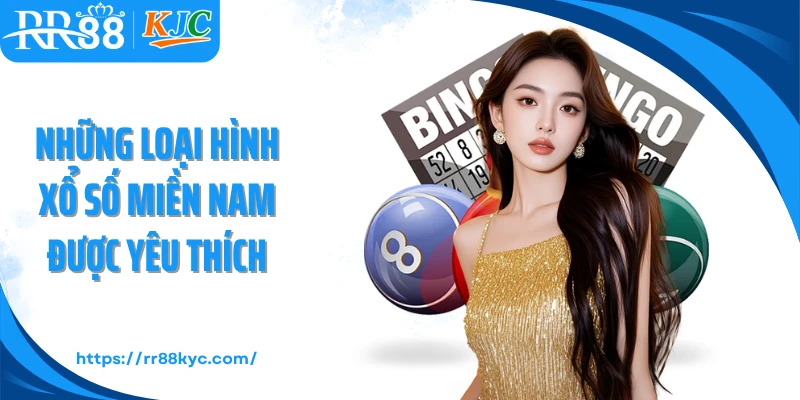 Những loại hình xổ số miền Nam tại RR88 được yêu thích