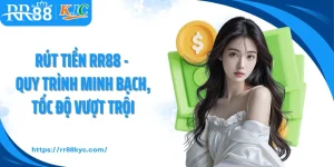 Rút Tiền RR88 - Quy Trình Minh Bạch, Tốc Độ Vượt Trội