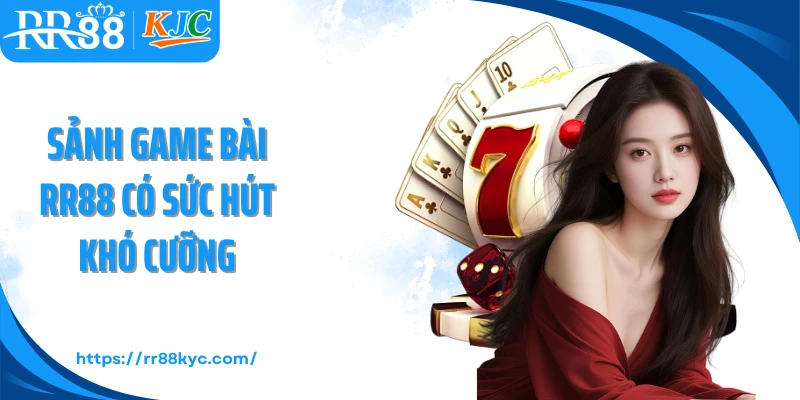 Sảnh game bài RR88 có sức hút khó cưỡng