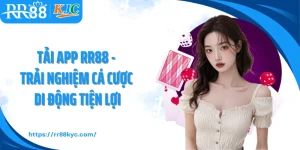 Tải App RR88 - Trải Nghiệm Cá Cược Di Động Tiện Lợi