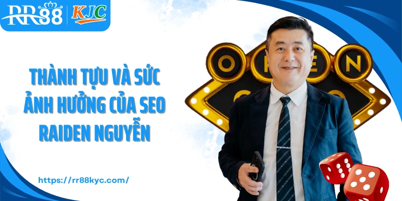 Thành tựu và sức ảnh hưởng của Seo Raiden Nguyễn