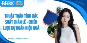 Thuật Toán Tính Xác Suất Chẵn Lẻ - Chiến Lược Dự Đoán Hiệu Quả
