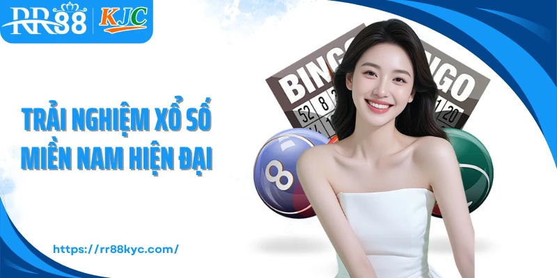 Trải nghiệm xổ số miền Nam hiện đại