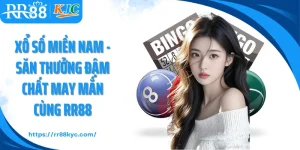 Xổ Số Miền Nam - Săn Thưởng Đậm Chất May Mắn Cùng RR88